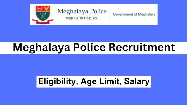 Meghalaya Police Recruitment 2024 Constable, SI Apply Online